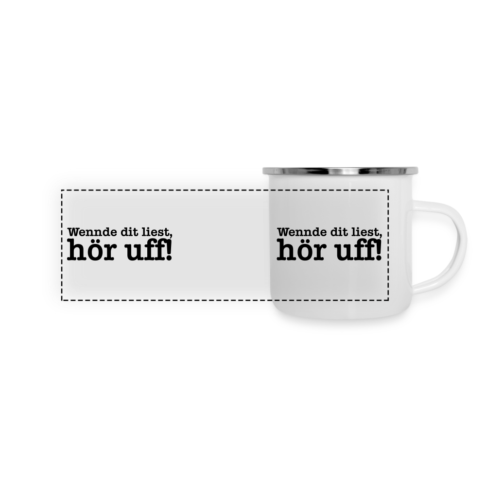 Wenn de dit liest, hör uf! - Emaille Tasse - weiß