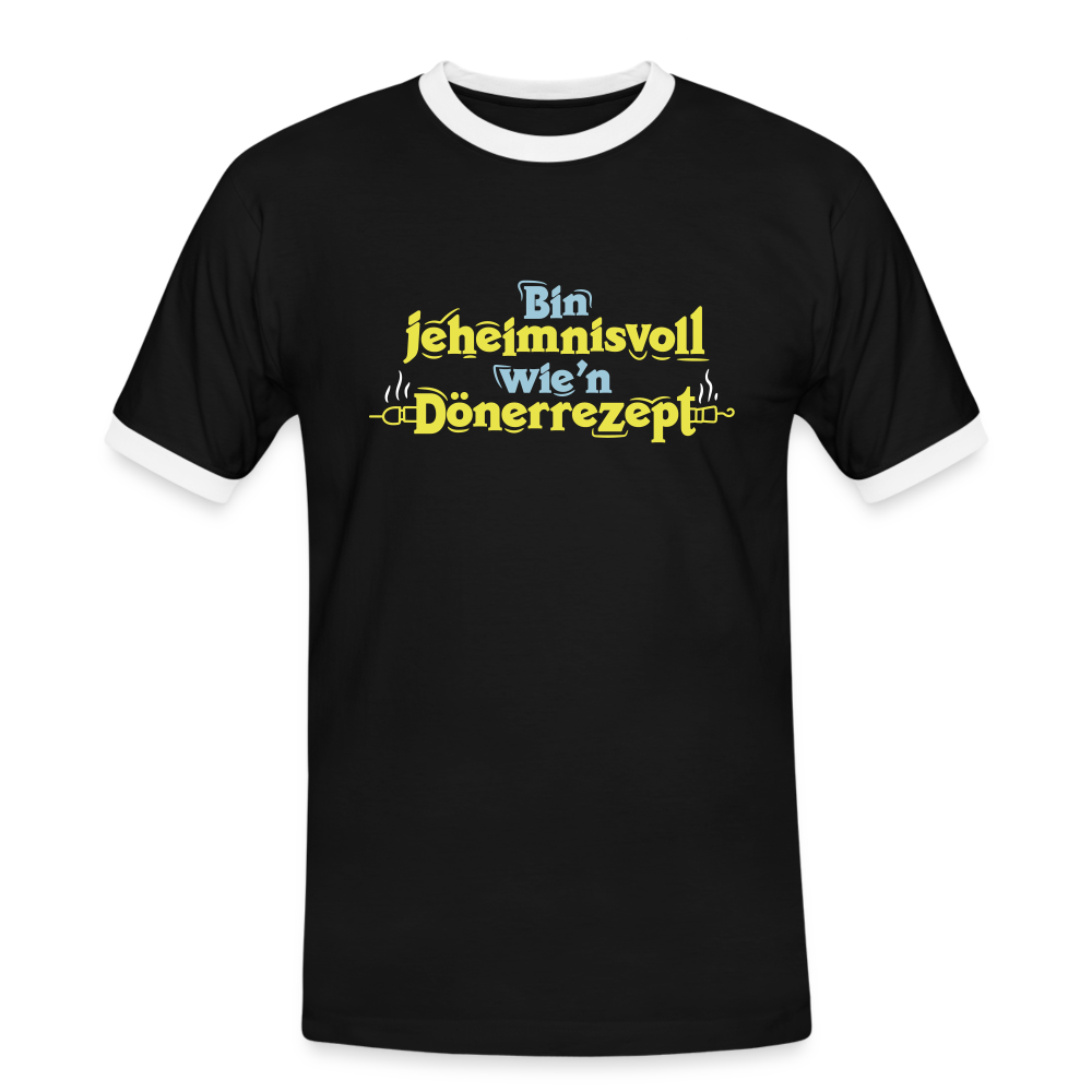 Bin jeheimnisvoll wie'n Dönerrezept. - Männer Ringer T-Shirt - Schwarz/Weiß