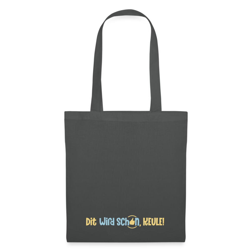 Dit wird schon, Keule! - Stoffbeutel - Graphite
