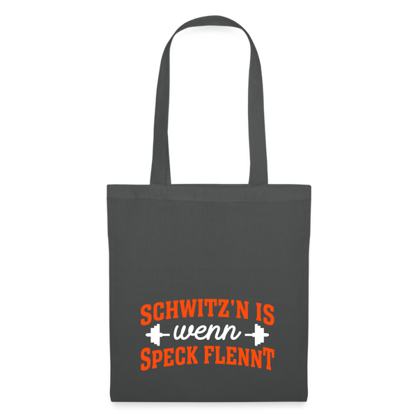 Schwitz'n is wenn Speck flennt - Stoffbeutel - Graphite