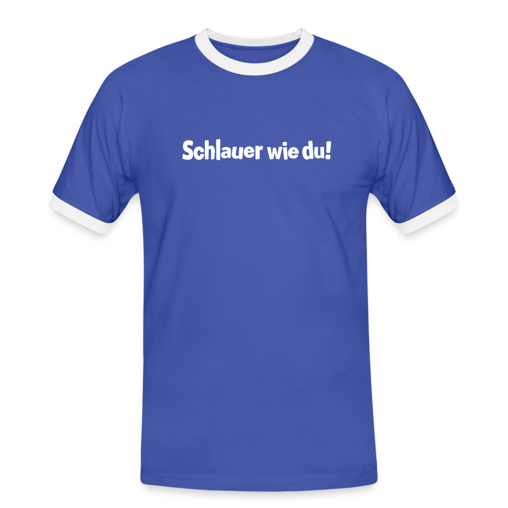 Schlauer wie du! - Männer Ringer T-Shirt - Blau/Weiß