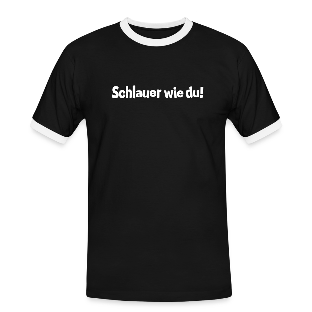 Schlauer wie du! - Männer Ringer T-Shirt - Schwarz/Weiß