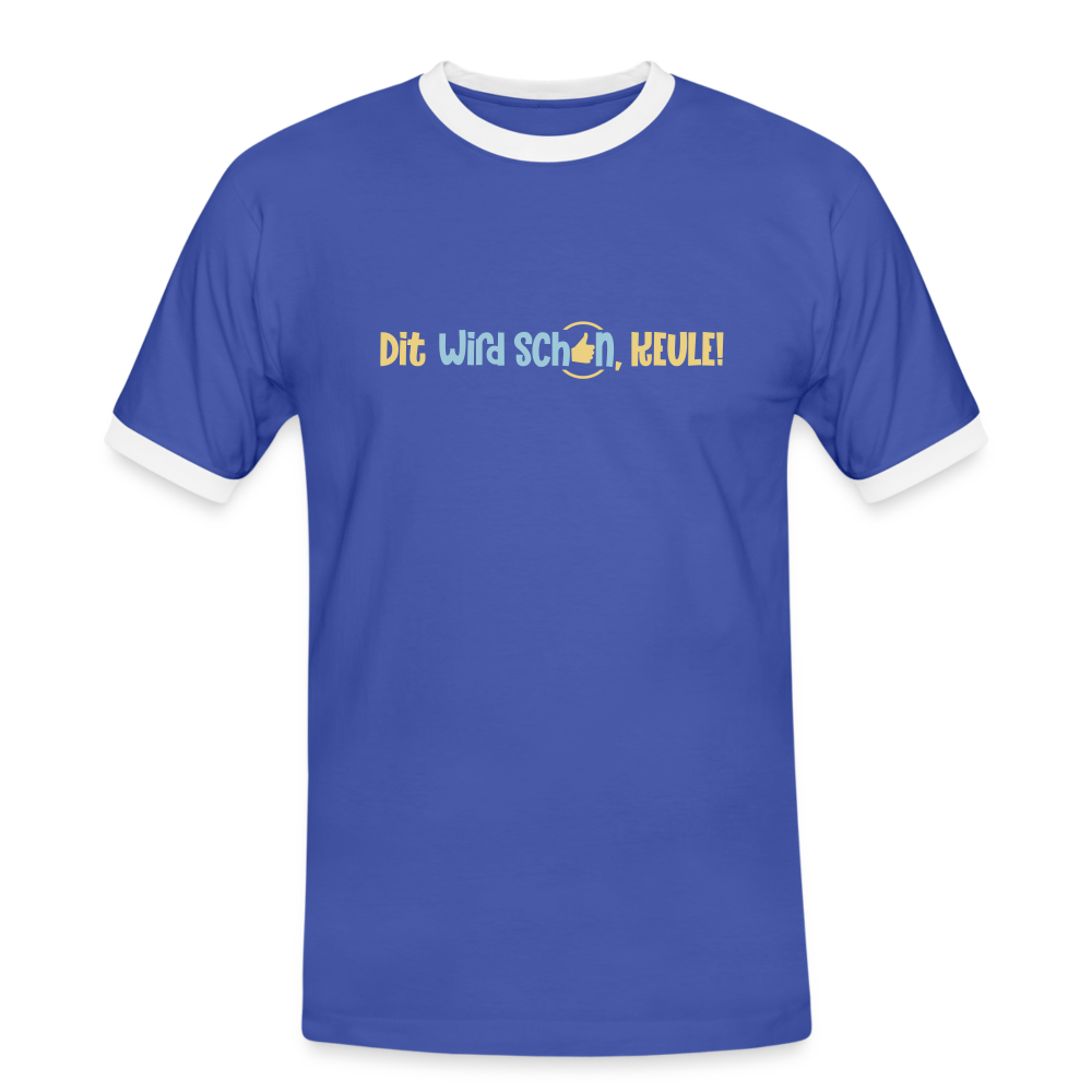 Dit wird schon, Keule! - Männer Ringer T-Shirt - Blau/Weiß