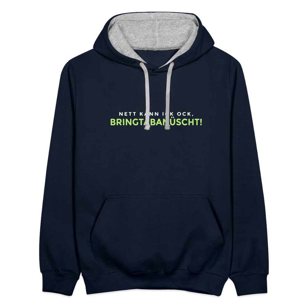 Nett kann ick och, bringtabanüscht! - Kontrast Hoodie - Navy/Grau meliert
