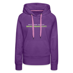 Nett kann ick och, bringtabanüscht! - Frauen Premium Hoodie