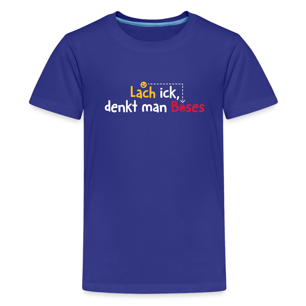 Lach ick, denkt man Böses - Teenager Premium T-Shirt - Königsblau