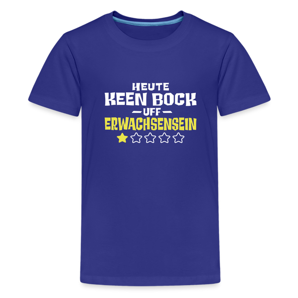 Keen Bock uff Erwachsensein - Teenager Premium T-Shirt - Königsblau