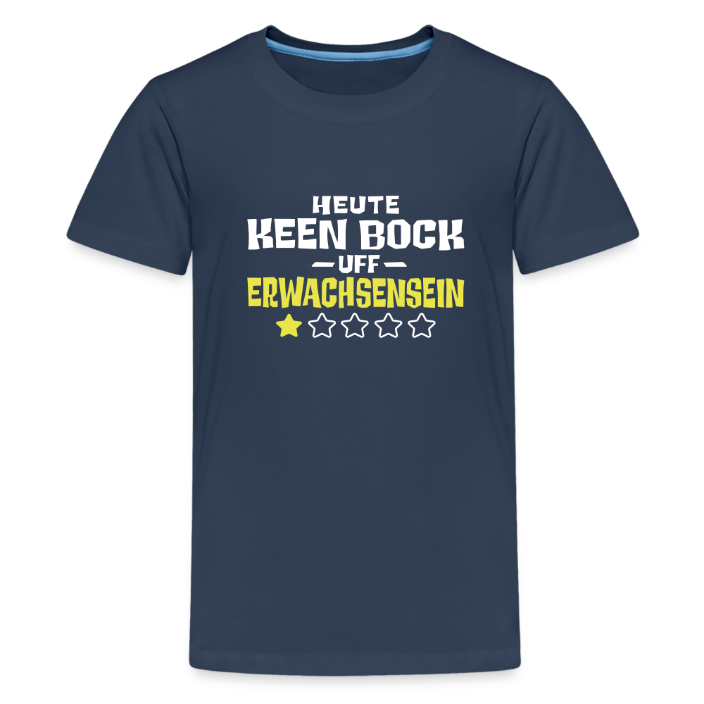 Keen Bock uff Erwachsensein - Teenager Premium T-Shirt - Navy