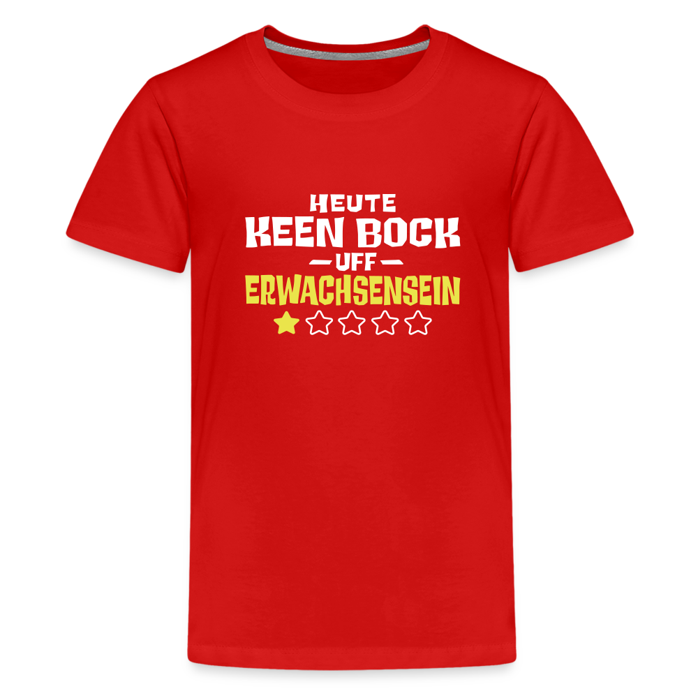 Keen Bock uff Erwachsensein - Teenager Premium T-Shirt - Rot