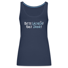 Bitte lächeln! Hast Zähne! - Frauen Premium Tank Top