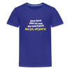 aba jut, uff jeht's! - Teenager Premium T-Shirt - Königsblau