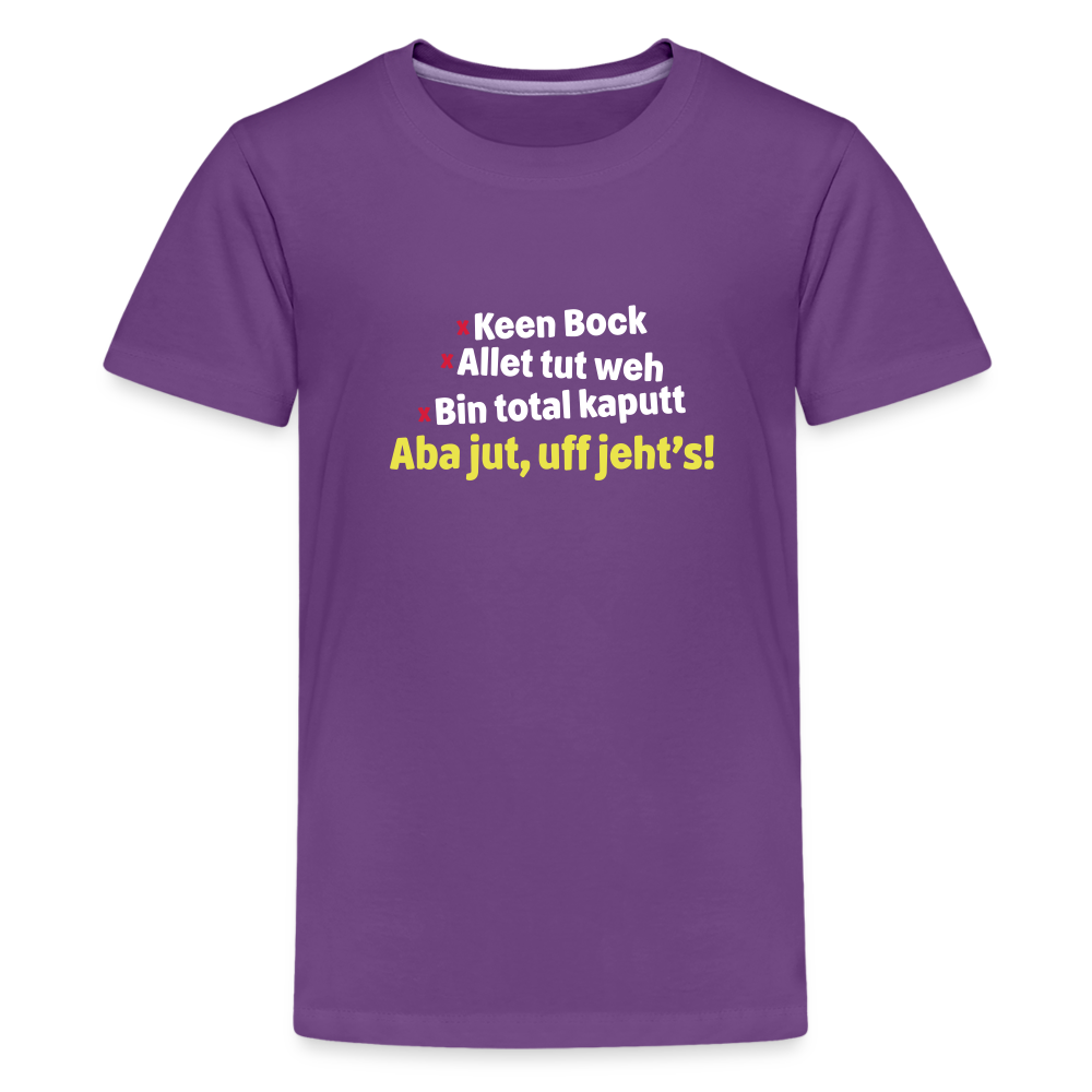 aba jut, uff jeht's! - Teenager Premium T-Shirt - Lila