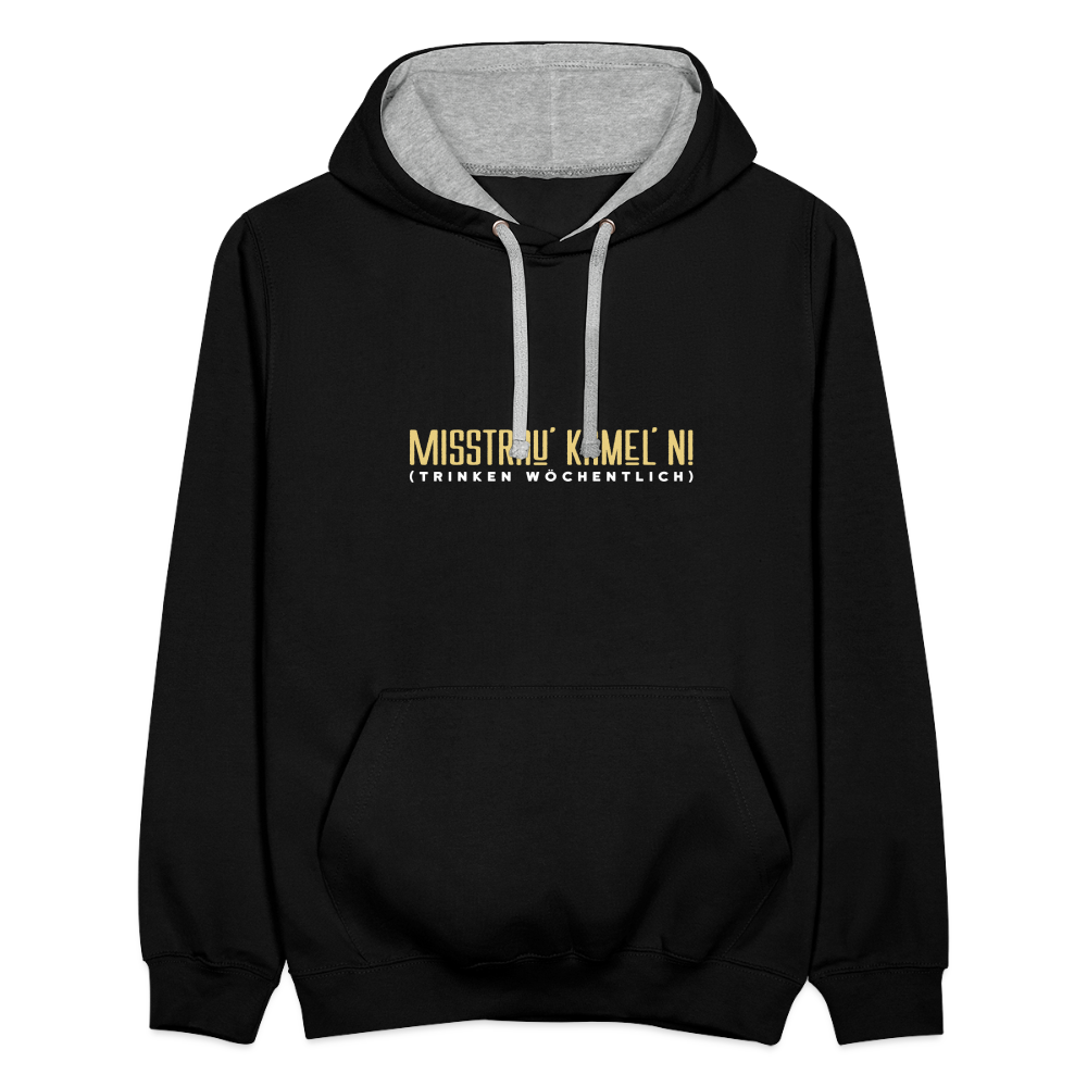 Misstrau' Kamel'n! (trinken wöchentlich) - Kontrast Hoodie - Schwarz/Grau meliert
