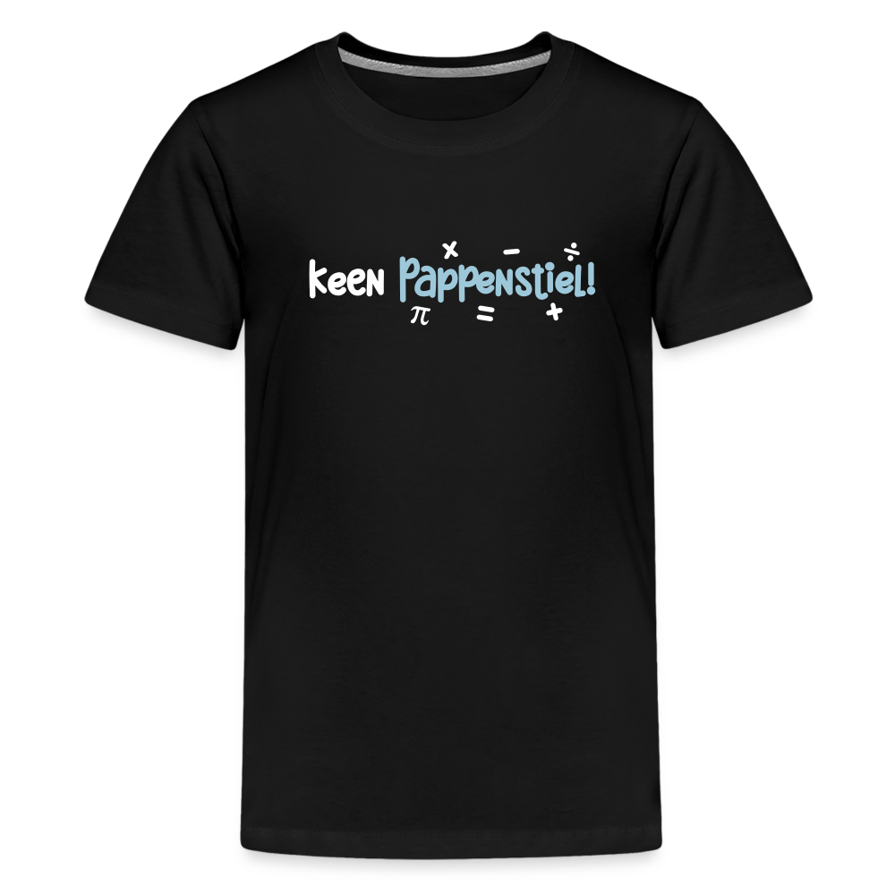 keen Pappenstiel! - Teenager Premium T-Shirt - Schwarz