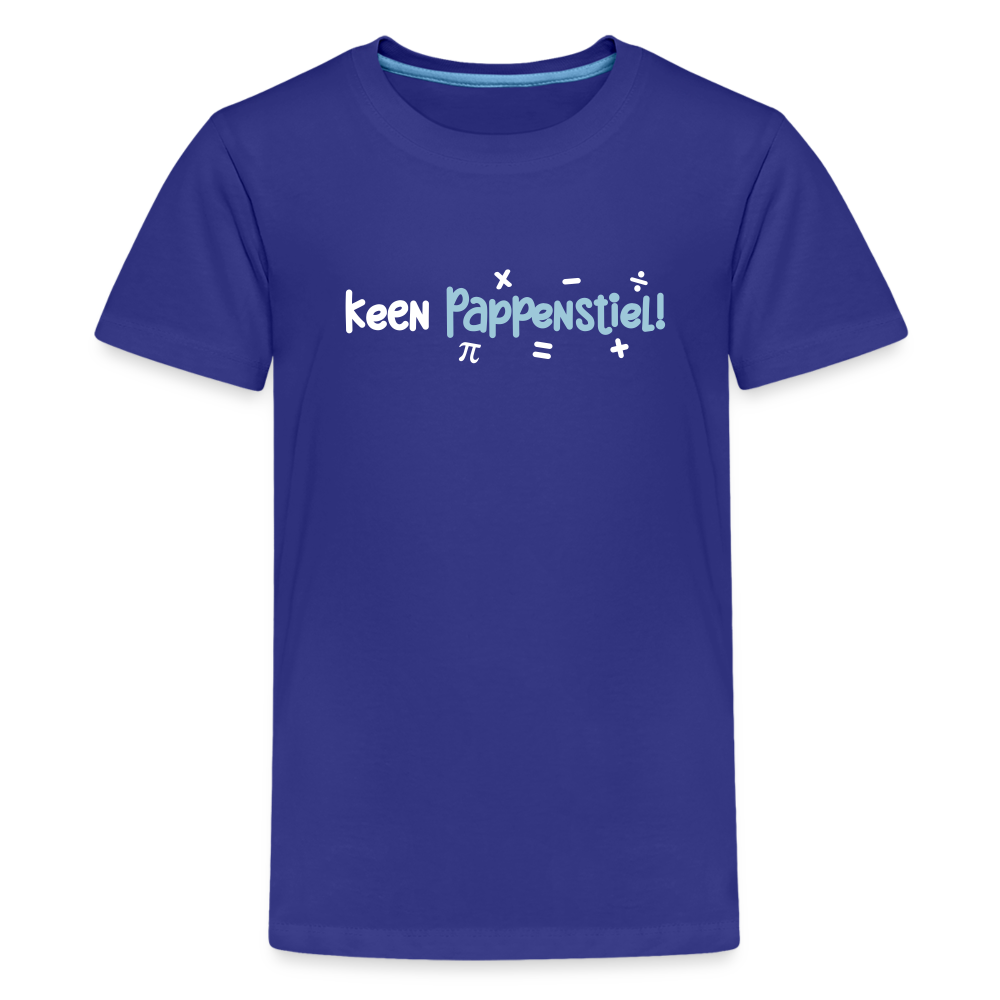 keen Pappenstiel! - Teenager Premium T-Shirt - Königsblau