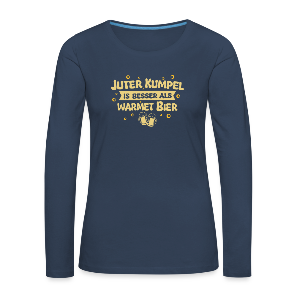 Juter Kumpel ist besser als warmet Bier - Frauen Premium Langarmshirt - Navy