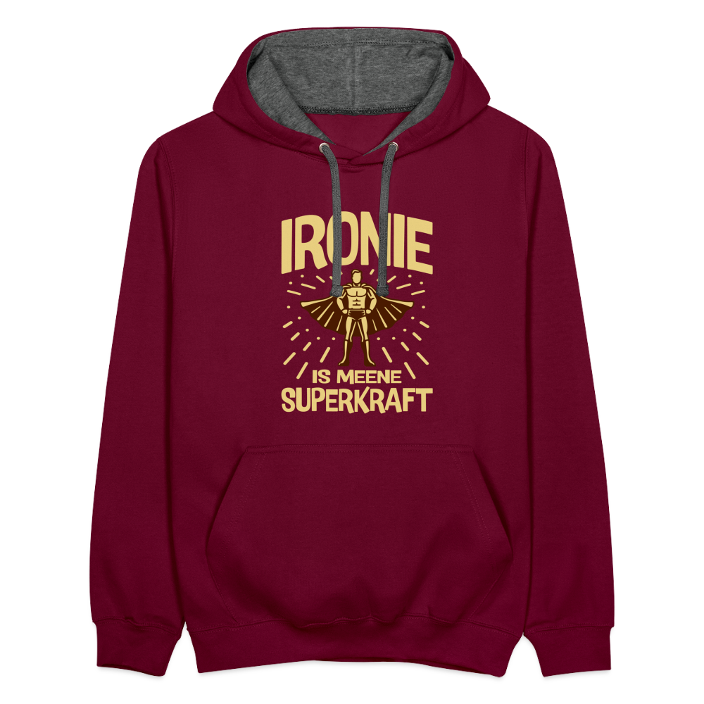 Ironie is meene Superkraft! - Kontrast Hoodie - Weinrot/Anthrazit