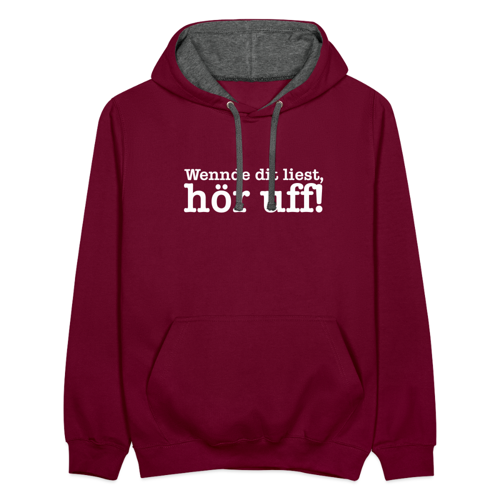 Wenn de dit liest, hör uf! - Kontrast Hoodie - Weinrot/Anthrazit