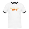 Quatsch keen Tofu! - Männer Ringer T-Shirt - Weiß/Schwarz