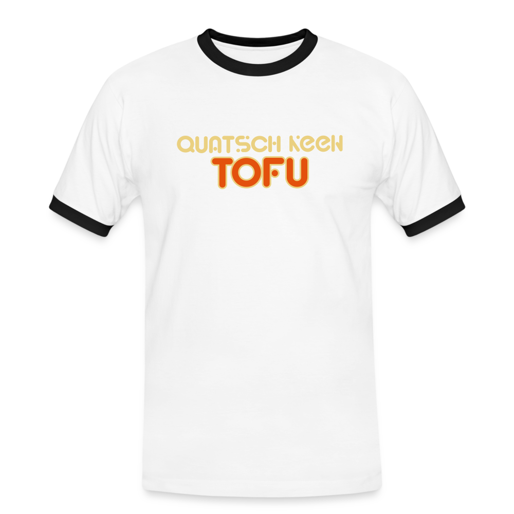 Quatsch keen Tofu! - Männer Ringer T-Shirt - Weiß/Schwarz