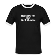 Ick quatsche nur für Süßkram - Männer Ringer T-Shirt