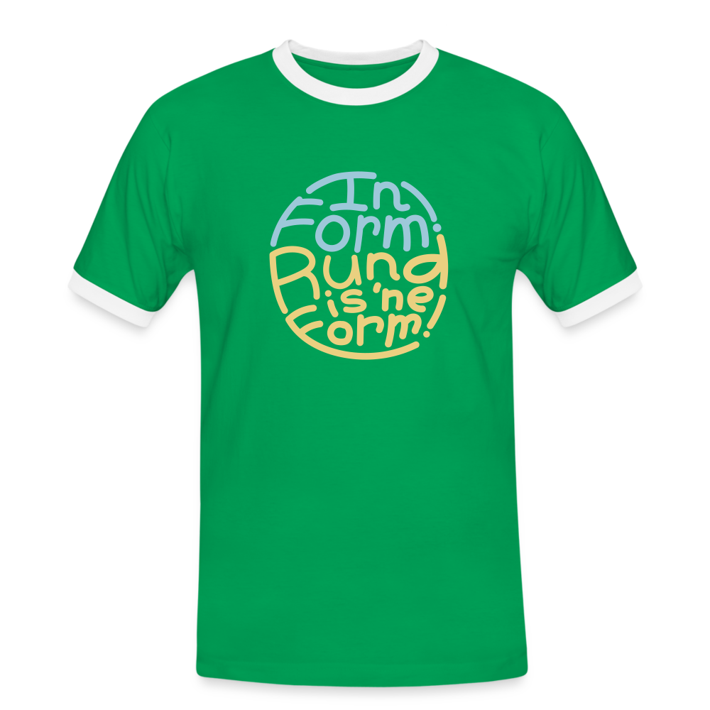 In Form! Rund is 'ne Form! - Männer Ringer T-Shirt - Kelly Green/Weiß