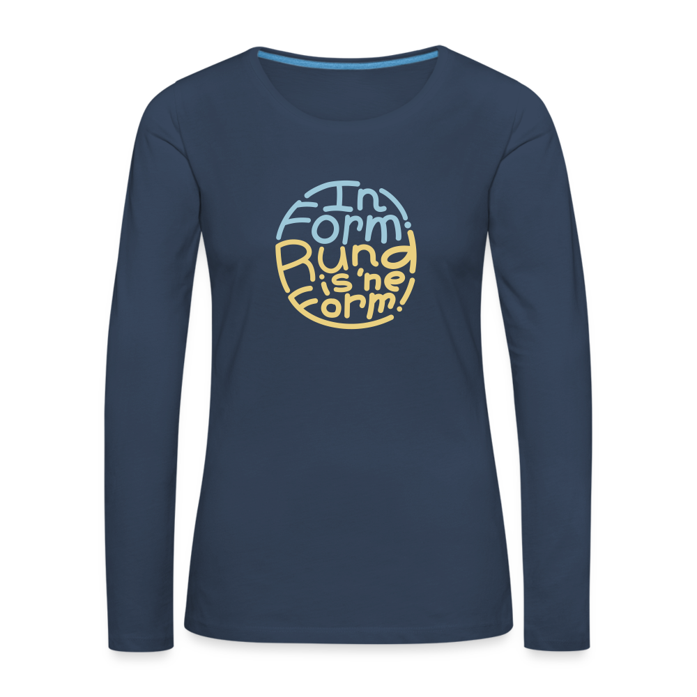 In Form! Rund is 'ne Form! - Frauen Premium Langarmshirt - Navy