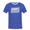 Sorry, ick bin spät. Hatte keen Bock. - Männer Ringer T-Shirt - Blau/Weiß