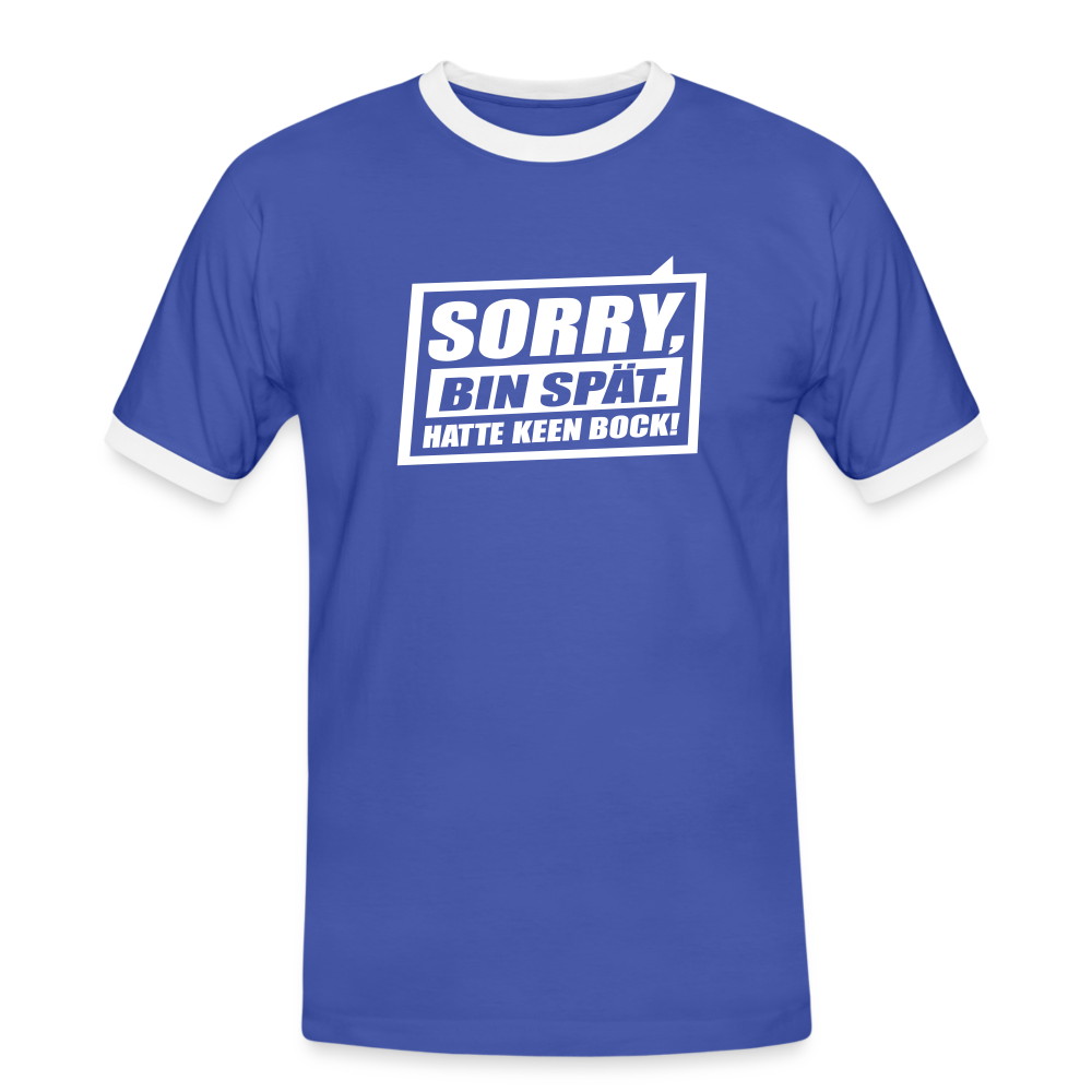 Sorry, ick bin spät. Hatte keen Bock. - Männer Ringer T-Shirt - Blau/Weiß