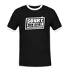 Sorry, ick bin spät. Hatte keen Bock. - Männer Ringer T-Shirt - Schwarz/Weiß