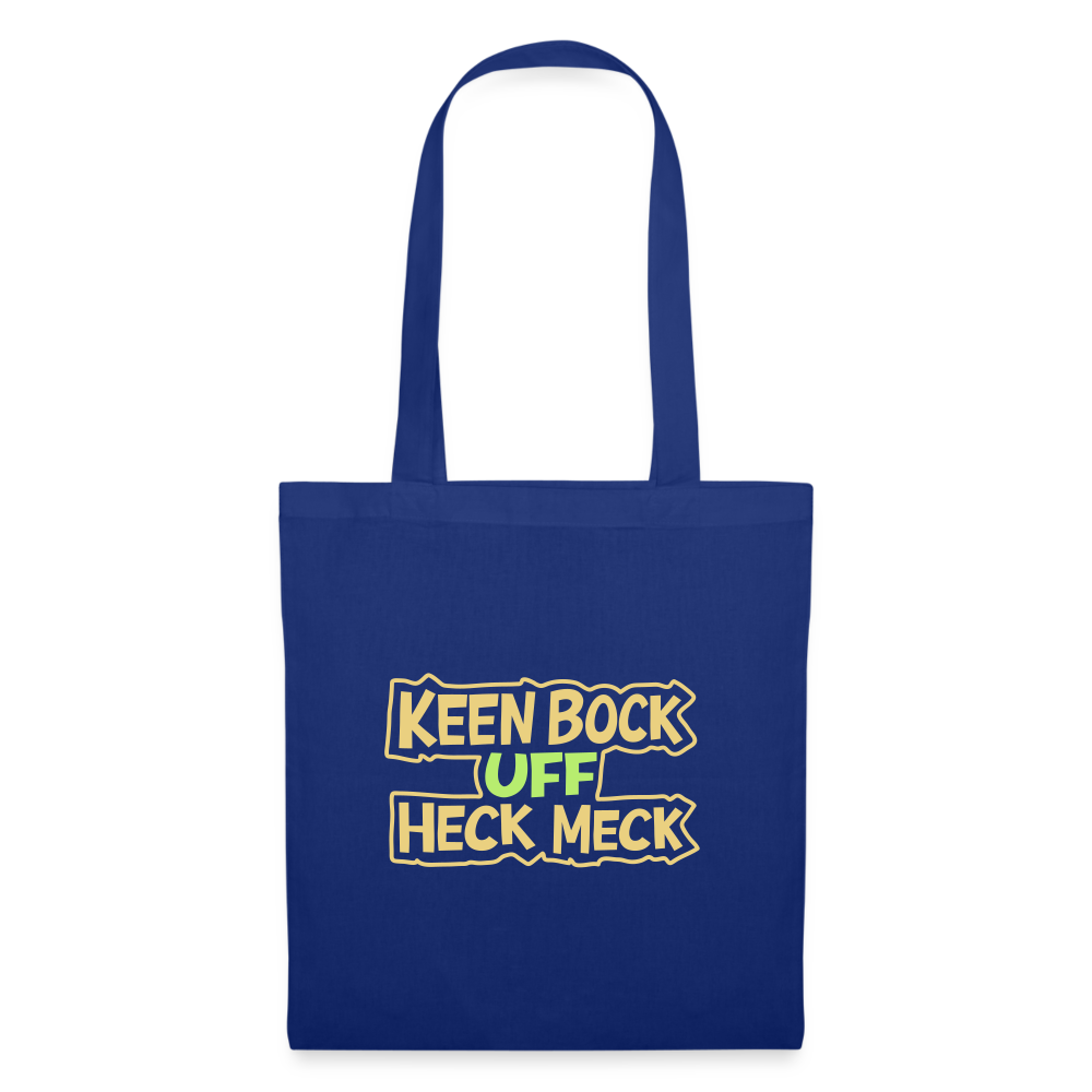 Keen Bock uff Heck Meck - Stoffbeutel - Royalblau