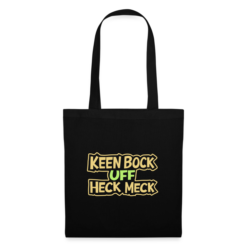 Keen Bock uff Heck Meck - Stoffbeutel - Schwarz