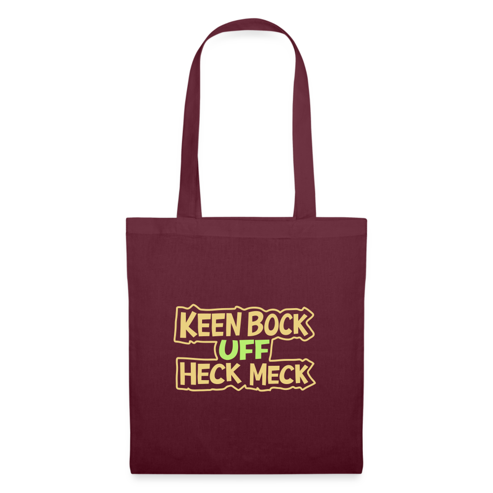 Keen Bock uff Heck Meck - Stoffbeutel - Burgunderrot