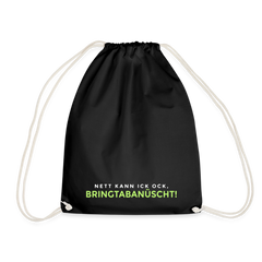 Nett kann ick och, bringtabanüscht! - Turnbeutel