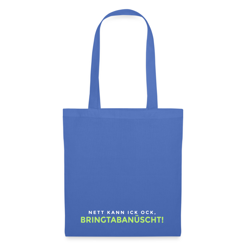 Nett kann ick och, bringtabanüscht! - Stoffbeutel - Hellblau