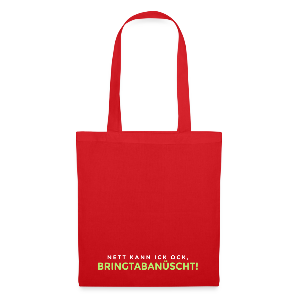 Nett kann ick och, bringtabanüscht! - Stoffbeutel - Rot