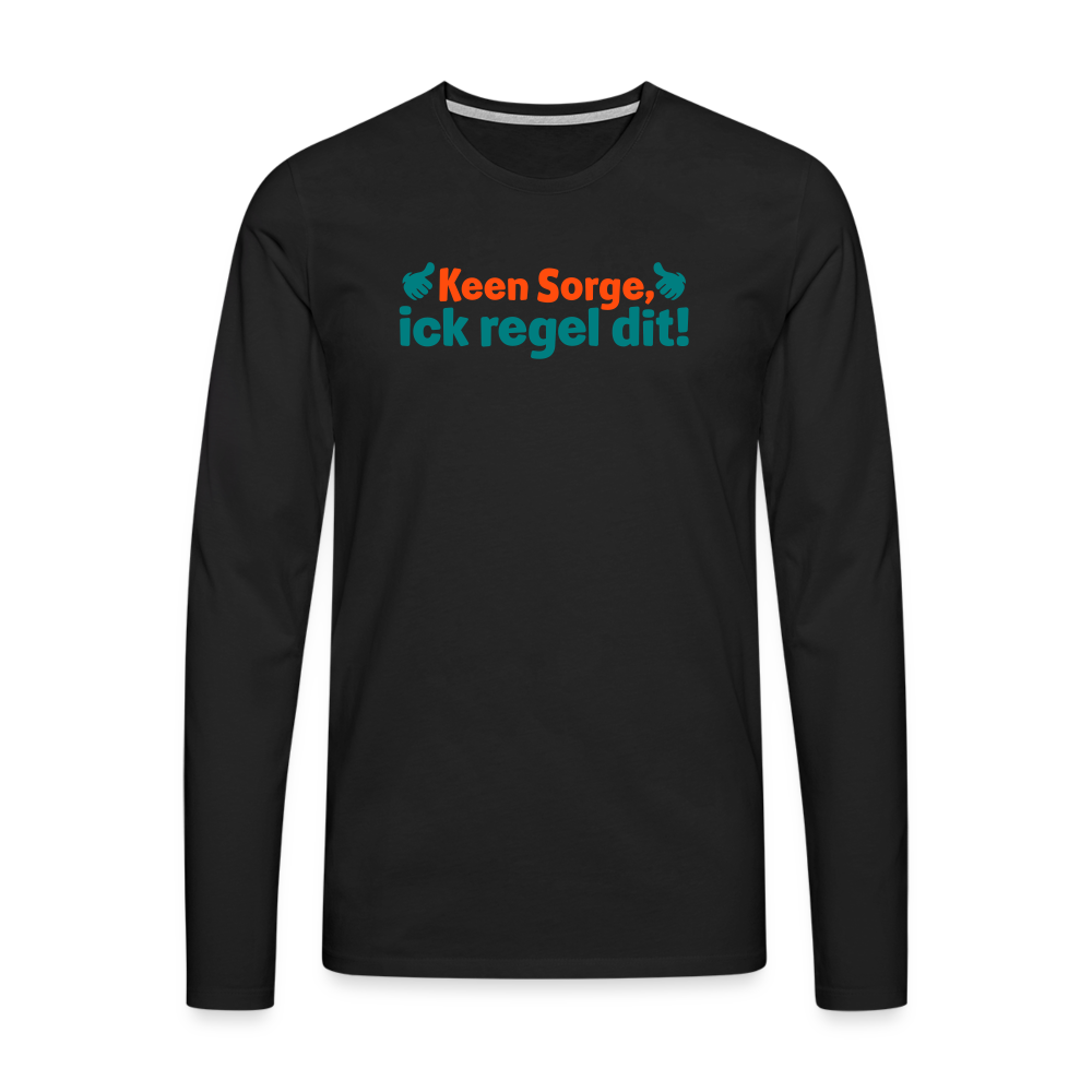 Keene Sorge, ick regel dit! - Männer Premium Langamshirt - Schwarz