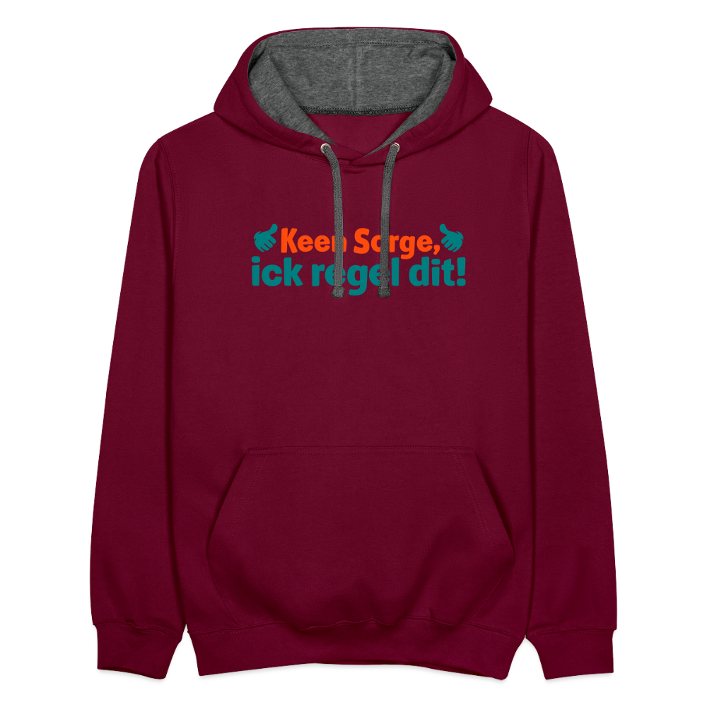 Keene Sorge, ick regel dit! - Kontrast Hoodie - Weinrot/Anthrazit