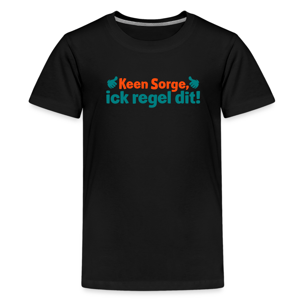 Keene Sorge, ick regel dit! - Teenager Premium T-Shirt - Schwarz