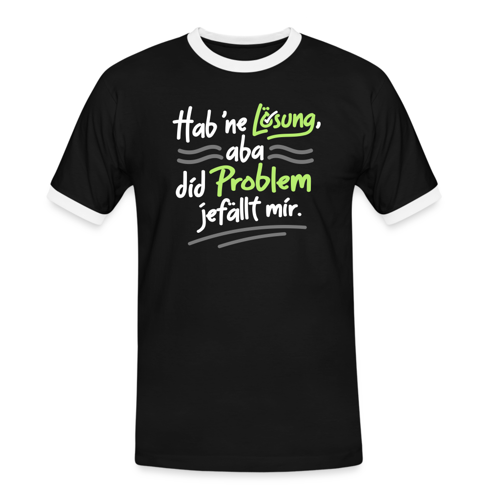 Hab 'ne Lösung, aba did Problem jefällt mir. - Männer Ringer T-Shirt - Schwarz/Weiß