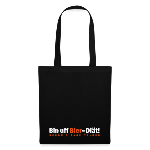 Bin uff Bier-Diät! (schon 3 Tage valorn) - Stoffbeutel - Schwarz