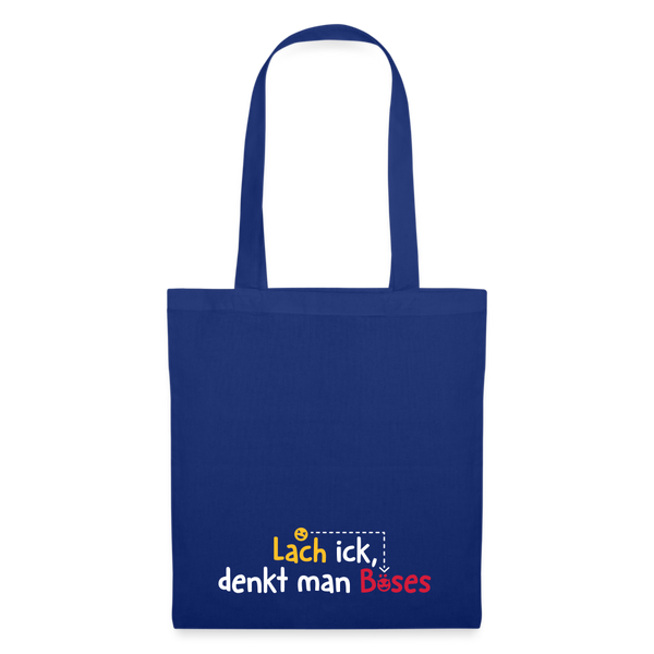 Lach ick, denkt man Böses - Stoffbeutel - Royalblau