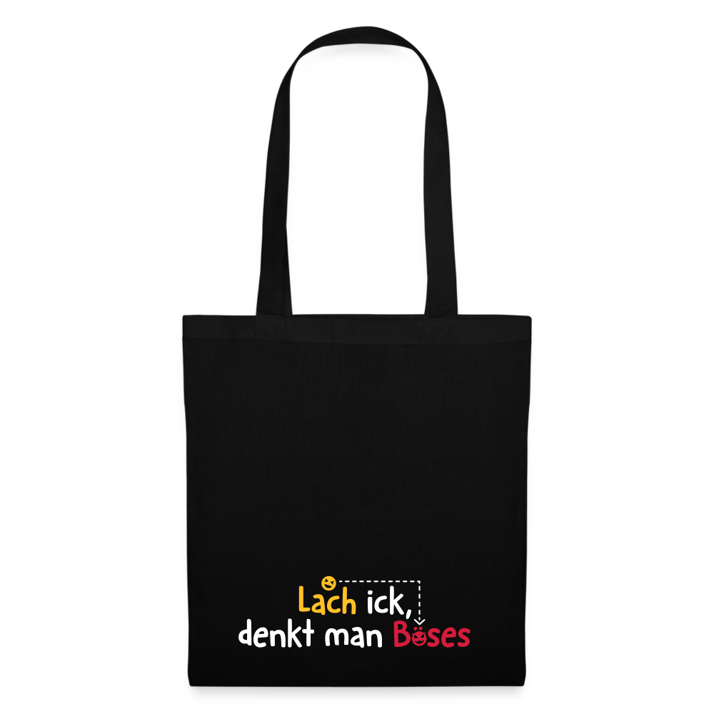Lach ick, denkt man Böses - Stoffbeutel - Schwarz