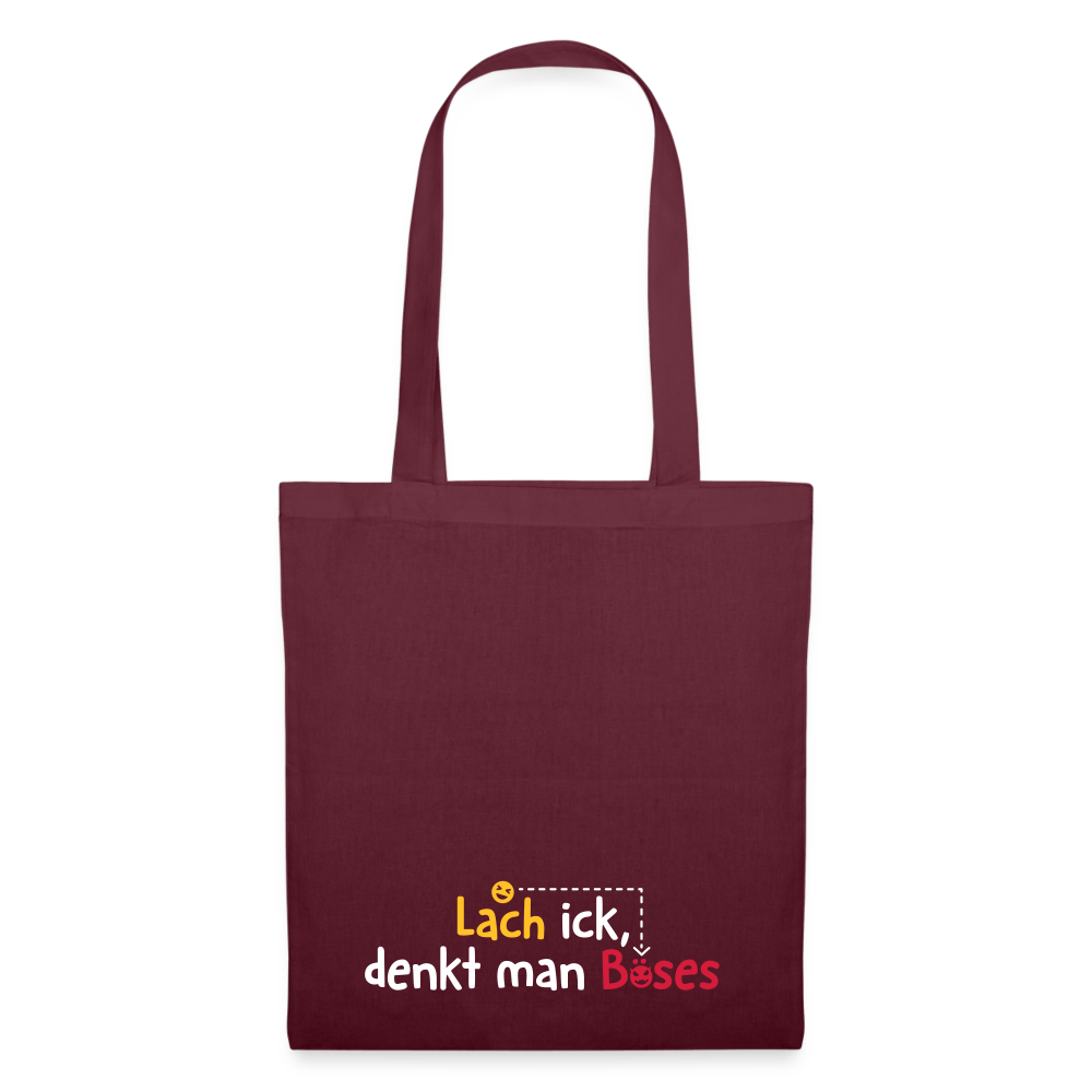 Lach ick, denkt man Böses - Stoffbeutel - Burgunderrot