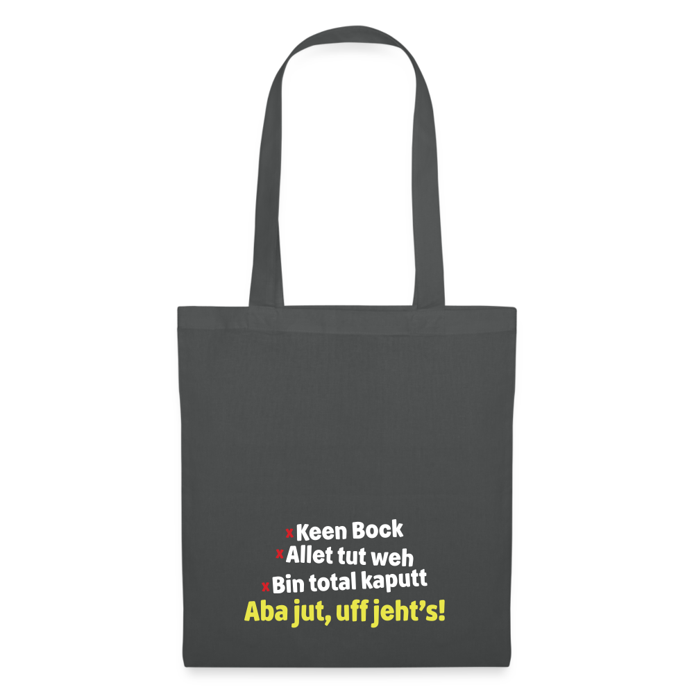 aba jut, uff jeht's! - Stoffbeutel - Graphite