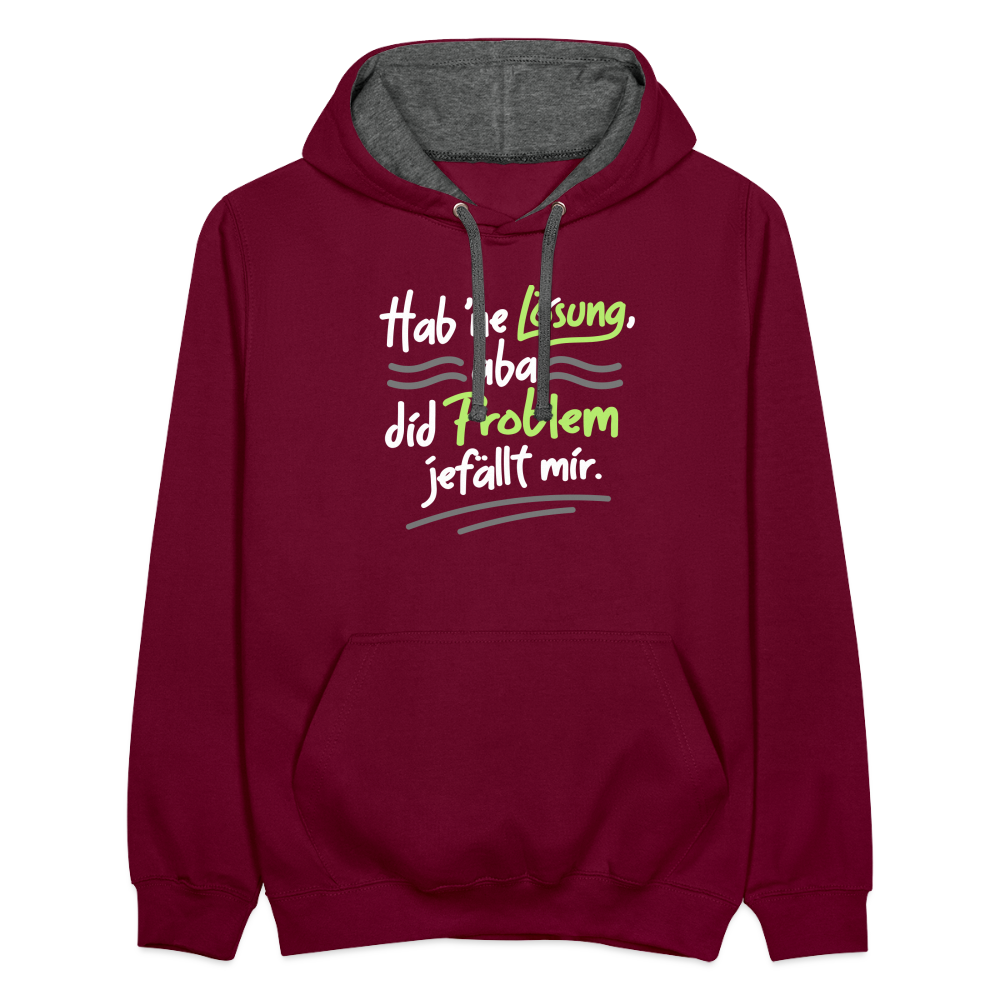 Hab 'ne Lösung, aba did Problem jefällt mir. - Kontrast Hoodie - Weinrot/Anthrazit