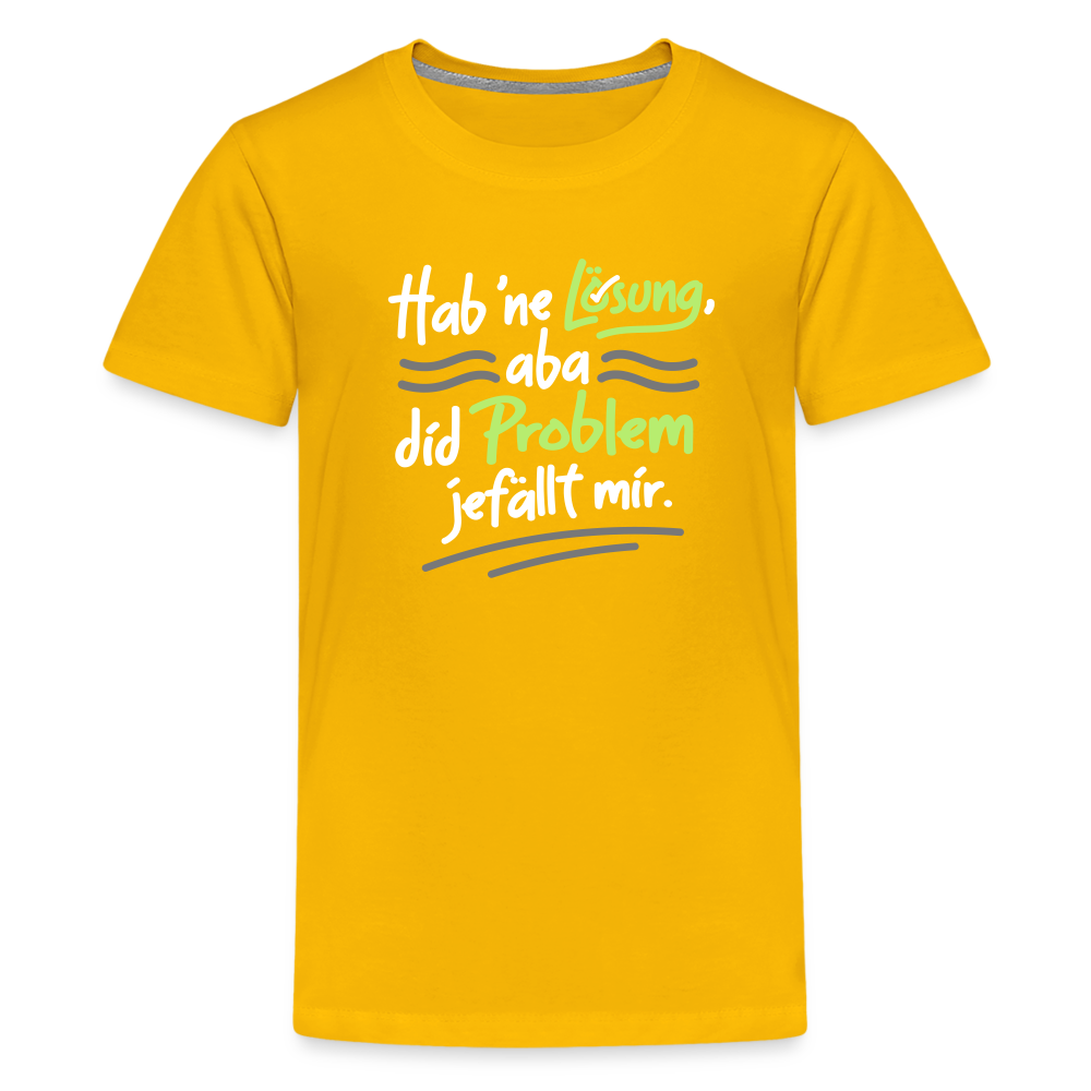 Hab 'ne Lösung, aba did Problem jefällt mir. - Teenager Premium T-Shirt - Sonnengelb
