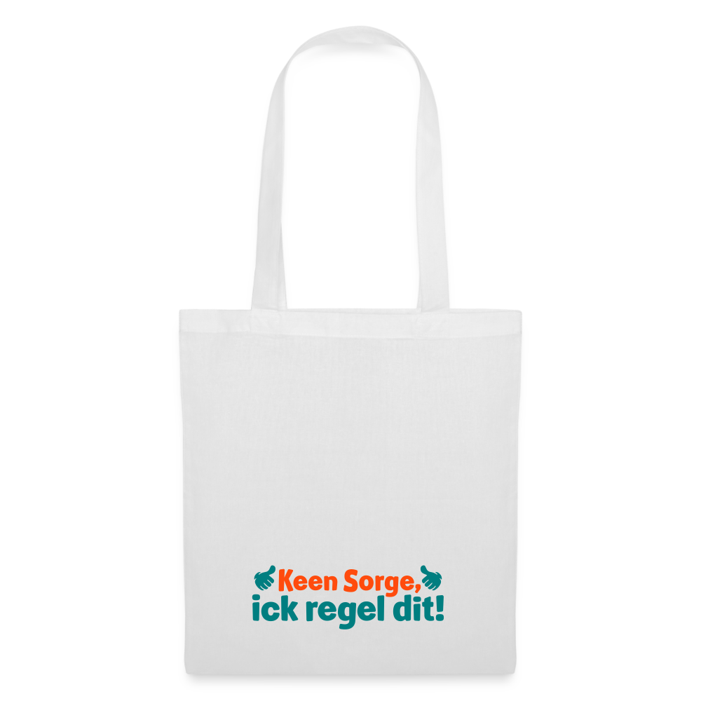 Keene Sorge, ick regel dit! - Stoffbeutel - weiß