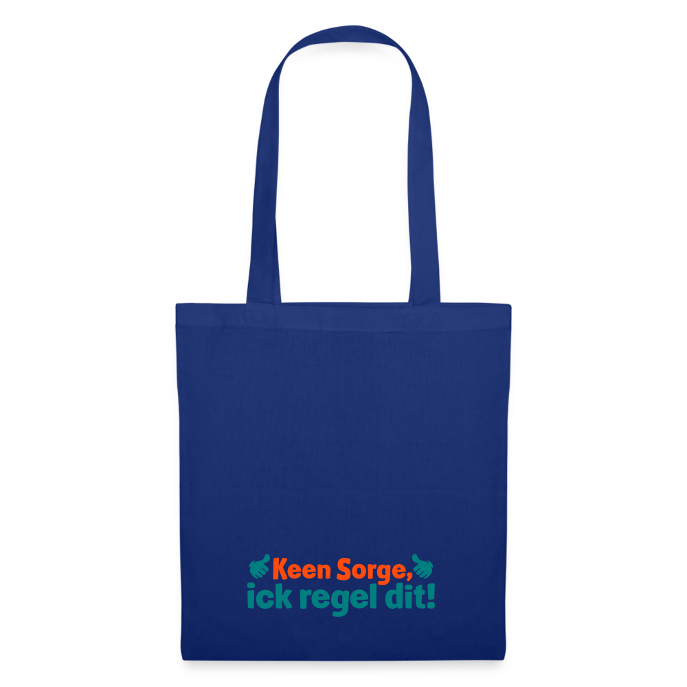 Keene Sorge, ick regel dit! - Stoffbeutel - Royalblau