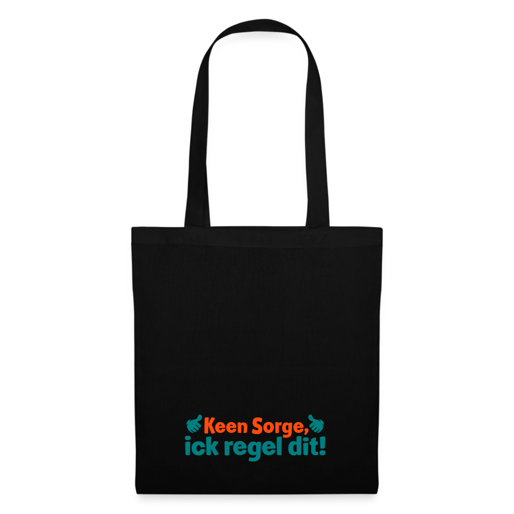 Keene Sorge, ick regel dit! - Stoffbeutel - Schwarz